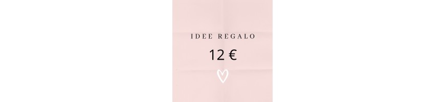 IDEE REGALO A 12 €